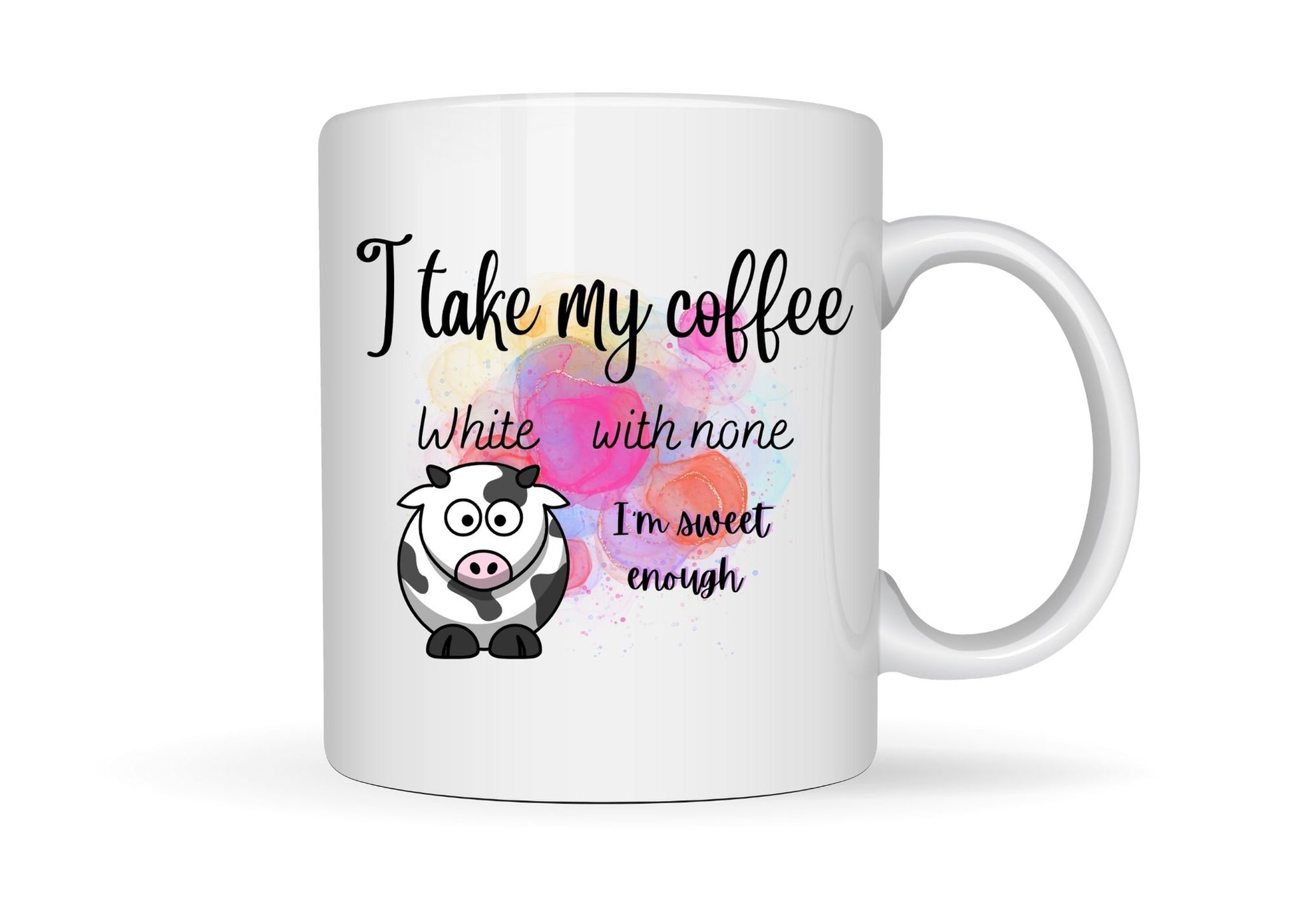 White coffee mug printed with how I take my coffee.  White; no sugar.  Designer mug with cow image design.  Dairy cow picture, black and white cow image.  