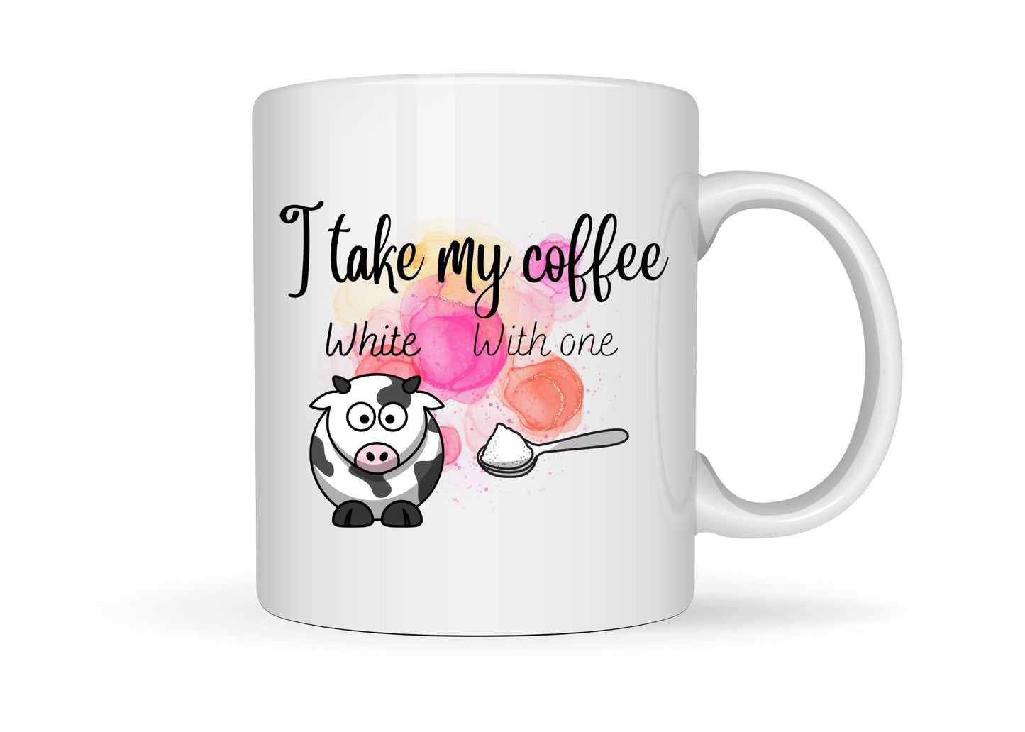 White coffee mug printed with how I take my coffee.  White; with one sugar.  Designer coffee mug with cow image design.  Dairy cow picture, black and white cow image.  